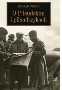 O Piłsudskim i piłsudczykach - tantis.pl