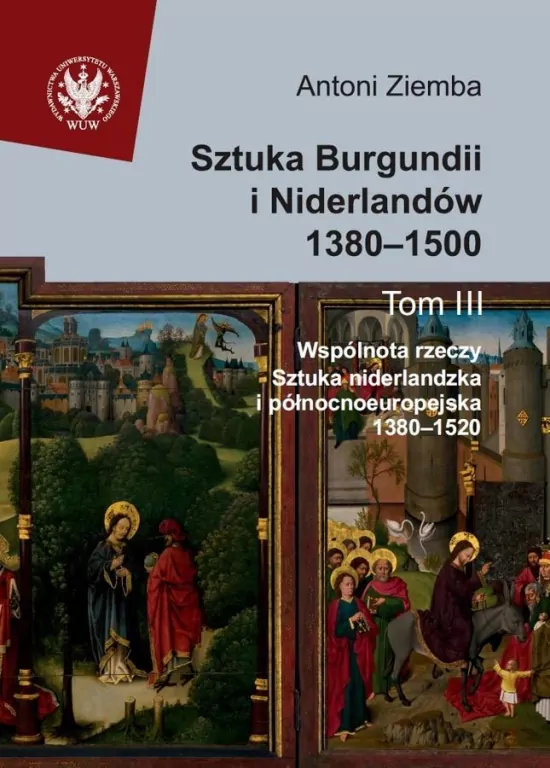 Sztuka Burgundii i Niderlandów 1380-1500. Tom 3 - tantis.pl