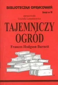 Tajemniczy ogród. Biblioteczka opracowań. Nr 91 - tantis.pl