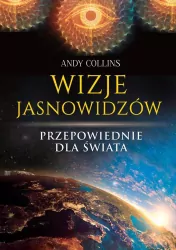 Wizje jasnowidzów. Przepowiednie dla świata