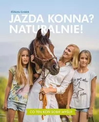 Jazda konna? Naturalnie! Co ten koń sobie myśli?
