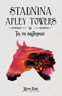 To, co najlepsze. Stadnina Apley Towers. Tom 5 - tantis.pl