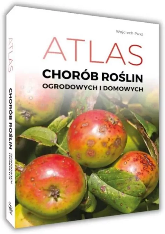 Atlas chorób roślin ogrodowych i domowych - tantis.pl