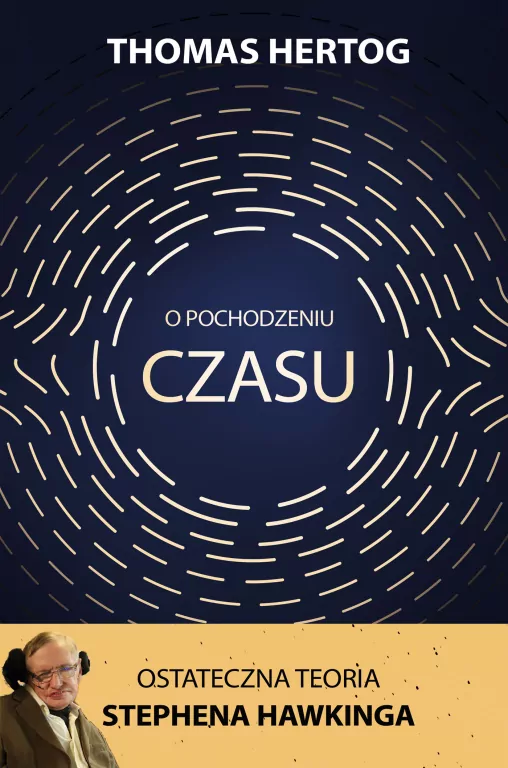 O pochodzeniu czasu. Ostateczna teoria Stephena Hawkinga - tantis.pl
