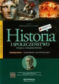 Odkrywamy na nowo. Historia. Wojna i wojskowość. Podręcznik. Przedmiot uzupełniający. Szkoła ponadgimnazjalna - tantis.pl