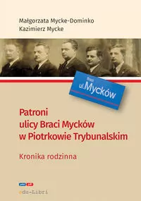 Patroni ulicy Braci Mycke w Piotrkowie Trybunalskim - tantis.pl