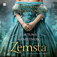 Zemsta. Fortuna i namiętności. Tom 2. Audiobook