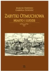 Zabytki Otmuchowa. Miasto i ludzie