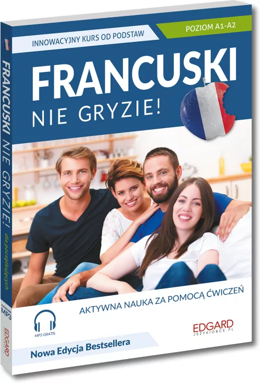 Francuski nie gryzie! Innowacyjny kurs od podstaw. Poziom A1-A2 - tantis.pl