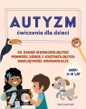 Autyzm. Ćwiczenia dla dzieci - tantis.pl