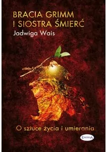 Bracia Grimm i siostra śmierć - tantis.pl