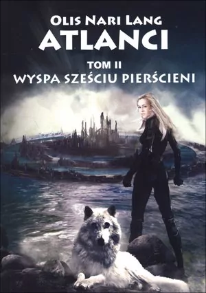 Atlanci. Wyspa sześciu pierścieni. Tom 2 - tantis.pl