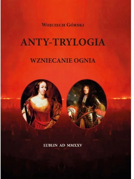 Anty-Trylogia. Wzniecanie ognia - tantis.pl