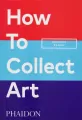 How to Collect Art wer. angielska - tantis.pl