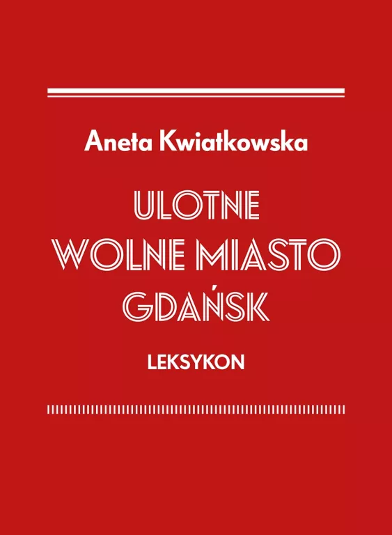 Ulotne Miasto Gdańsk. Leksykon - tantis.pl