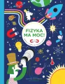 Fizyka ma moc! Śledztwo w sprawie sił rządzących światem - tantis.pl