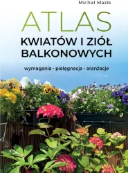 Atlas kwiatów i ziół balkonowych