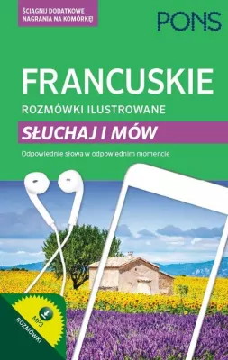 Francuski rozmówki ilustrowane. Słuchaj i mów