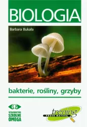 Biologia. Bakterie, rośliny, grzyby. Trening przed maturą