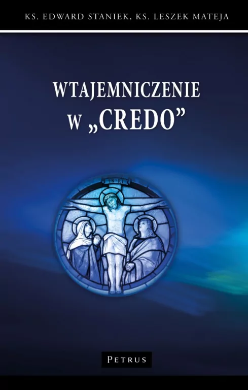 Wtajemniczenie w "Credo" - tantis.pl