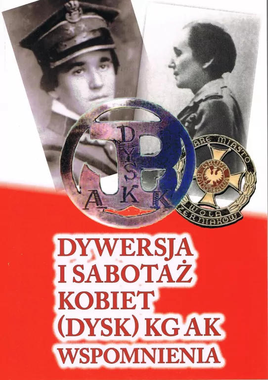 Dywersja i sabotaż kobiet (dysk) KG AK wspomn. T.1 - tantis.pl