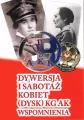 Dywersja i sabotaż kobiet (dysk) KG AK wspomn. T.1 - tantis.pl