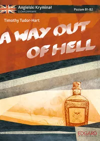 Angielski. Kryminał z ćwiczeniami A Way Out of Hel - tantis.pl