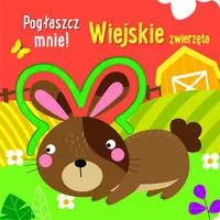 Pogłaszcz mnie! Wiejskie zwierzęta - tantis.pl