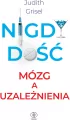 Nigdy dość. Mózg a uzależnienia - tantis.pl