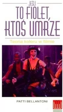 Jeśli to fiolet, ktoś umrze. Teoria koloru w filmie - tantis.pl