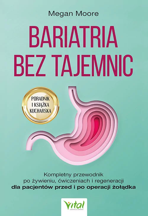 Bariatria bez tajemnic. Kompletny przewodnik... - tantis.pl