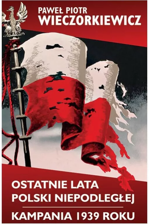 Ostatnie lata Polski Niepodległej. Kampania 1939 roku - tantis.pl