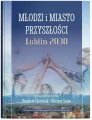 Młodzi i miasto przyszłości. Lublin 2030 - tantis.pl
