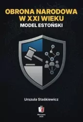 Obrona narodowa w XXI wieku. Model estoński