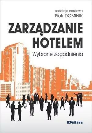 Zarządzanie hotelem. Wybrane zagadnienia - tantis.pl
