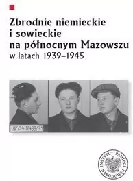 Zbrodnie niemieckie i sowieckie na Północnym... - tantis.pl