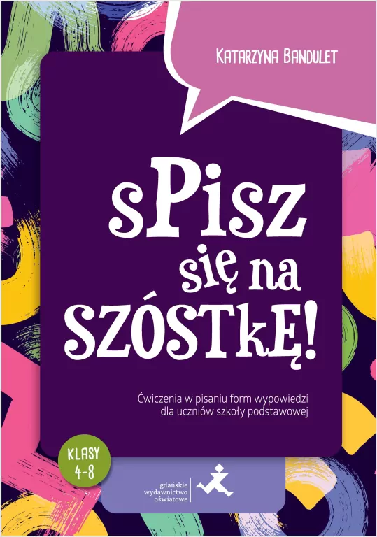 Spisz się na szóstkę! Ćw. w pisaniu wypowiedzi SP - tantis.pl