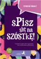 Spisz się na szóstkę! Ćw. w pisaniu wypowiedzi SP - tantis.pl