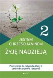 Jestem chrześcijaninem 2. Żyję nadzieją. Podręcznik do religii dla klasy II szkoły branżowej I stopnia