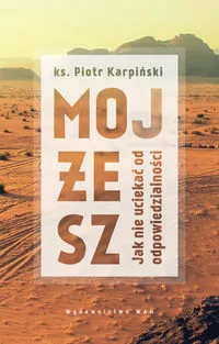 Mojżesz. Jak nie uciekać od odpowiedzialności - tantis.pl