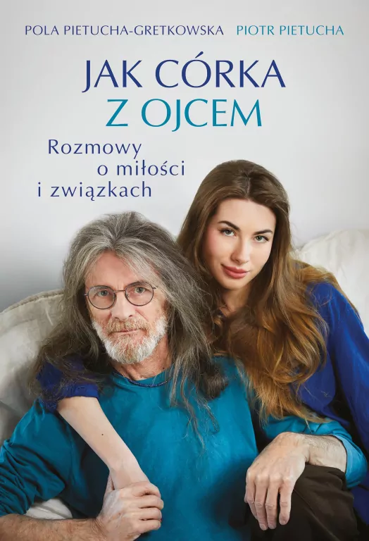 Jak córka z ojcem. Rozmowy o miłości i związkach - tantis.pl