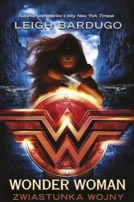 Wonder Woman. Zwiastunka wojny