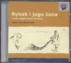 Rybak i jego żona i inne bajki braci Grimm. Audiobook