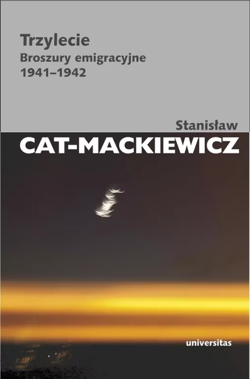 Trzylecie. Prace wybrane Stanisława Cata-Mackiewicza - tantis.pl