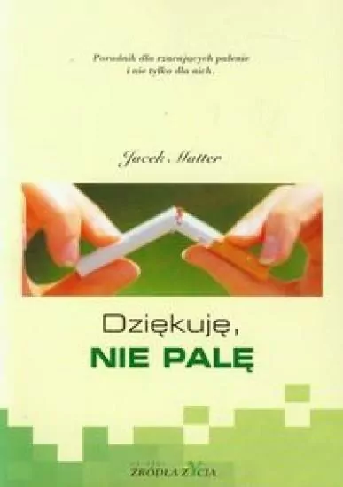 Dziękuję, nie palę. Poradnik dla rzucających... - tantis.pl
