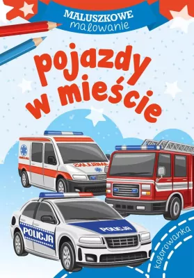 Kolorowanki, malowanki, wycinanki - Pojazdy w mieście. Maluszkowe malowanie