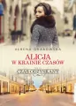 Czas odzyskany. Alicja w krainie czasów. Tom 3 - tantis.pl