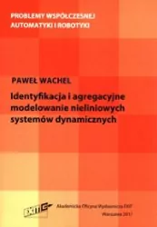 identyfikacja i agregacyjne modelowanie nieliniowych systemów dynamicznych