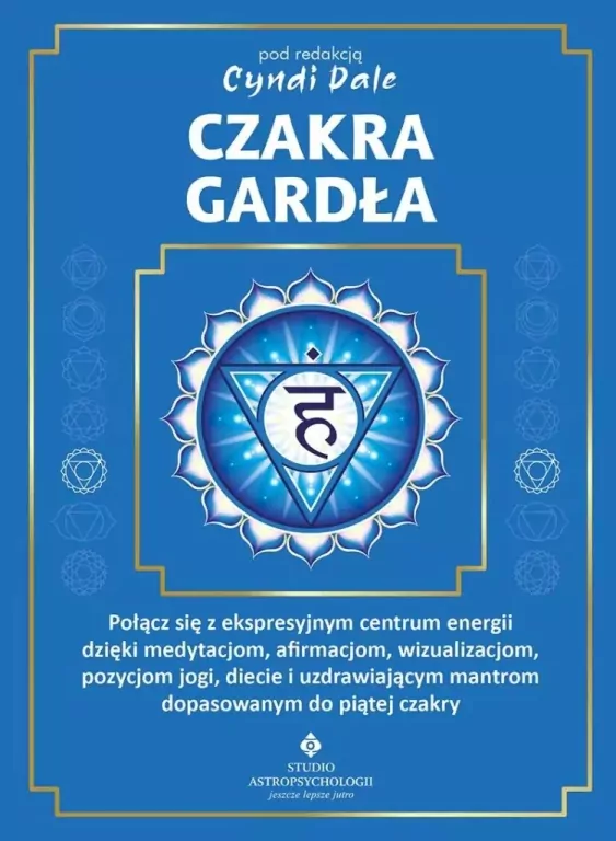 Czakra gardła.. Połącz się z ekspresyjnym centrum - tantis.pl