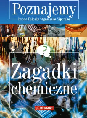 Zagadki chemiczne. Poznajemy